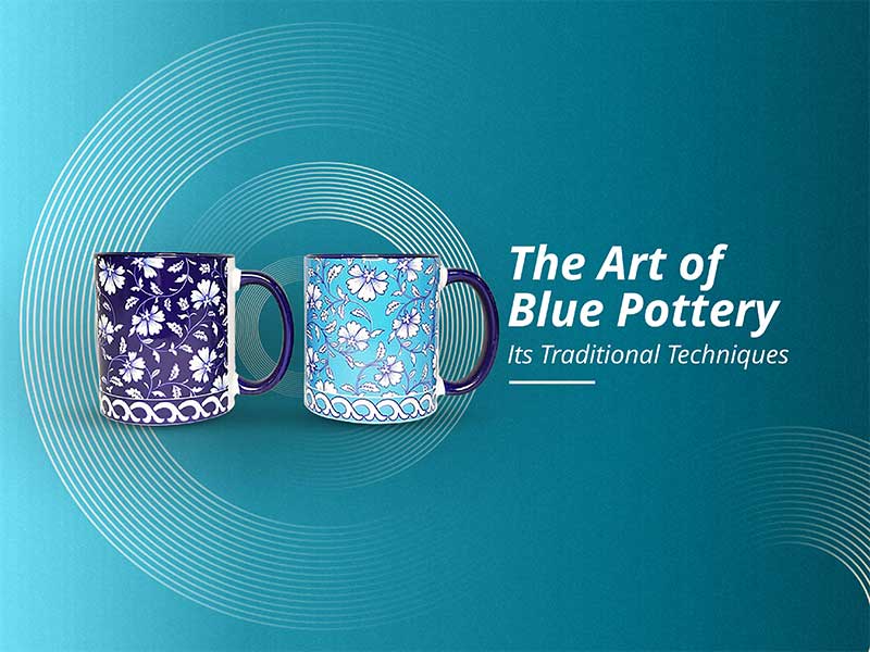 The Art of Blue Pottery and Its Traditional Techniques
