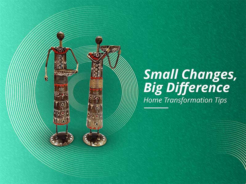 Small Changes Big Difference Home Transformation Tips The Bombay Store Small changes big difference home transformation tips the bombay store