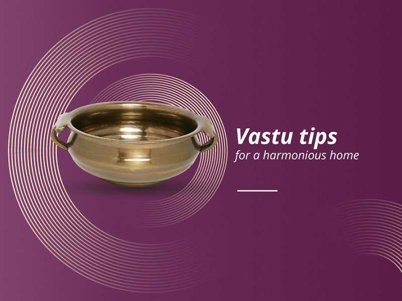 Vastu tips for a harmonious home